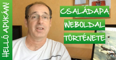 Hello apukám! - Hogyan jött létre a Családapa weboldal?