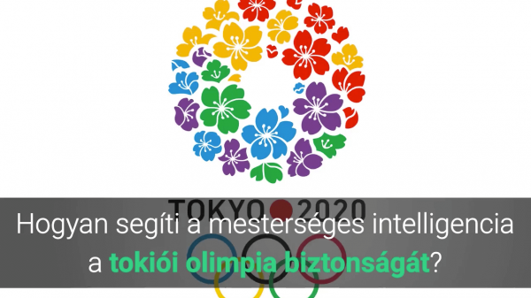 tokiói olimpia biztonság - mesterséges intelligencia arcfelismerés