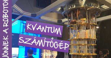 kvantum számítógép - jönnek a robotok videó sorozat 1. rész