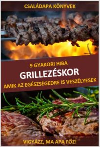 9 gyakori grillezés hiba